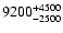 $\rm 9200^{+4500}_{-2500}$