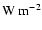 ${\rm W~m^{-2}}$
