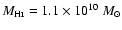 $M_{\rm {H{\scriptsize\textsc i}}} = 1.1 \times 10^{10}~ M_\odot$