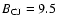 $B_{\rm CJ} = 9.5~$