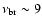 $\nu_{{\rm br}} \sim 9$