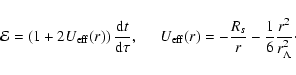 \begin{displaymath}
\mathcal{E}=\left(1+2U_{\rm eff}(r)\right)\frac{{\rm d}t}{{\...
...)=-\frac{R_s}{r}-\frac{1}{6}\frac{r^{2}}{r_{\Lambda}^{2}}\cdot
\end{displaymath}