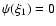$\psi(\xi_{1})=0$