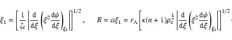 \begin{displaymath}
\xi_{1}=\left[\frac{1}{\zeta_{\rm c}}\left\vert\frac{{\rm d}...
...i}{{\rm d}\xi} \right)_{\xi_{1}} \right\vert\right]^{1/2}\cdot
\end{displaymath}