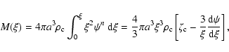 \begin{displaymath}
M(\xi)=4\pi a^{3}\rho_{\rm c}\int_{0}^{\xi}\xi^{2}\psi^{n}~{...
...ta_{\rm c}-\frac{3}{\xi}\frac{{\rm d}\psi}{{\rm d}\xi}\right],
\end{displaymath}