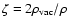$\zeta =2\rho _{\rm vac}/\rho $