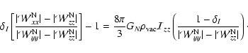 \begin{displaymath}
\delta_I\left[\frac{\vert\mathcal{W}_{xx}^{\rm N}\vert-\vert...
...}^{\rm N}\vert-\vert\mathcal{W}_{zz}^{\rm N}\vert}\right)\cdot
\end{displaymath}