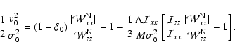 \begin{displaymath}
\frac{1}{2}\frac{v_0^2}{\sigma_0^2}=\left(1-\delta_0\right)\...
...x}^{\rm N}\vert}{\vert\mathcal{W}_{zz}^{\rm N}\vert}-1\right].
\end{displaymath}