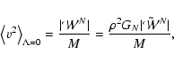 \begin{displaymath}
\left\langle v^2 \right\rangle_{\Lambda=0}=\frac{\vert{\cal ...
...vert}{M}=\frac{\rho^2 G_N \vert\tilde{\mathcal{W}}^N\vert}{M},
\end{displaymath}