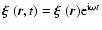 $\mbox{\boldmath$\xi$ }(\vec{r},t)=\mbox{\boldmath$\xi$ }(\vec{r}){\rm e}^{{\rm i}\omega t}$