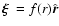 $\mbox{\boldmath$\xi$ }=f(r)\hat{\vec{r}}$