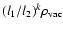 $(l_1/l_2)^k\rho_{\rm vac}$