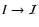 $I\to \mathcal{I}$