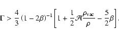 \begin{displaymath}
\Gamma>\frac{4}{3}\left(1-2\beta\right)^{-1}\left[1+\frac{1}...
...athcal{A}\frac{\rho_{\rm vac}}{\rho}-\frac{5}{2}\beta \right].
\end{displaymath}