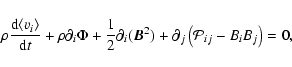 \begin{displaymath}
\rho \frac{{\rm d}\langle v_{i}\rangle }{{\rm d}t}+\rho \par...
...}^{2})+\partial_{j}\left(\mathcal{P}_{ij}-B_{i}B_{j}\right)=0,
\end{displaymath}