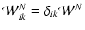 $\mathcal{W}_{ik}^{N}=\delta_{ik}\mathcal{W}^{N}$