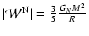 $\vert\mathcal{W}^{\rm N}\vert=\frac{3}{5}\frac{G_{N}M^{2}}{R}$