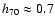 $h_{70}\approx0.7$