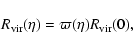 \begin{displaymath}
R_{\rm vir}(\eta)=\varpi (\eta) R_{\rm vir}(0),
\end{displaymath}