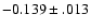 $-0.139\pm.013$