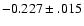$-0.227\pm.015$
