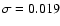 $\sigma=0.019$