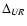$\Delta_{UR}$