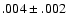 $.004\pm .002$