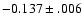 $-0.137\pm.006$