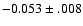 $-0.053\pm.008$