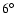 $6\ensuremath{^\circ} $