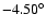 $-4.50\ensuremath{^\circ} $