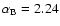 $\alpha_{\rm B}=2.24$