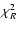 $\chi^2_R$