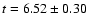 $t=6.52\pm0.30$