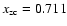 $x_{\rm zc}=0.711$