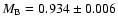 $M_{\rm
B}=0.934\pm0.006$