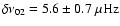 $\delta\nu_{02}=5.6 \pm 0.7~\mu{\rm Hz}$