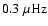 $0.3\; \mu{\rm Hz}$