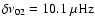 $\delta\nu_{02}=10.1 \; \mu{\rm Hz}$
