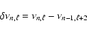 \begin{displaymath}\delta\nu_{n,\ell}=\nu_{n,\ell}-\nu_{n-1,\ell+2}
\end{displaymath}