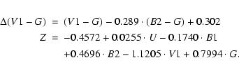 \begin{eqnarray*}\Delta (V1 - G) &=& (V1 - G) - 0.289\cdot(B2 - G) + 0.302 \\
Z...
...dot B1 \\
&& +0.4696\cdot B2 - 1.1205\cdot V1 + 0.7994\cdot G.
\end{eqnarray*}