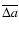 $\overline {\Delta a}$