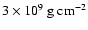 $3
\times 10^9\ {\rm g\ cm^{-2}}$
