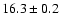$16.3 \pm 0.2$