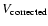 $V_{\rm corrected}$