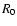 $R_{\rm0}$