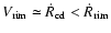$V_{\rm rim} \simeq \dot{R}_{\rm cd} < \dot{R}_{\rm rim}$