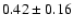 $0.42\pm 0.16$
