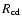 $R_{\rm cd}$
